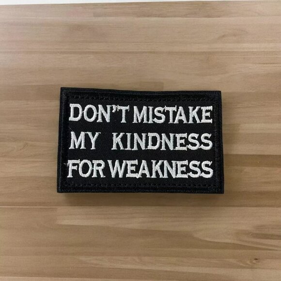 Don't Mistake My Kindness for Weakness Tactical Patch - Hook & Loop - 3x2 inch - Picture 1 of 2